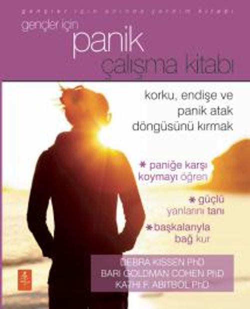 Gençler İçin Panik Çalışma Kitabı & Korku, Endişe ve Panik Atak Döngüsünü Kırmak