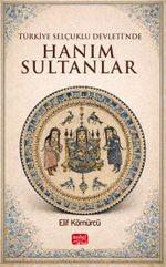 Türkiye Selçuklu Devleti'nde Hanım Sultanlar