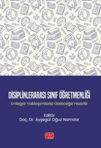 Disiplinlerarası Sınıf Öğretmenliği & Entegre Yaklaşımlarla Geleceğe Hazırlık