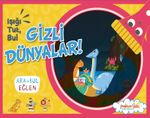 Işığı, Tut, Bul Gizli Dünyalar!