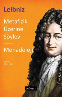 Metafizik Üzerine Söylev & Monadoloji