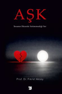 Aşk İnsanın Düzenle Yetinemediği Yer