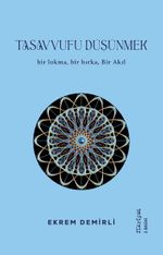 Tasavvufu Düşünmek