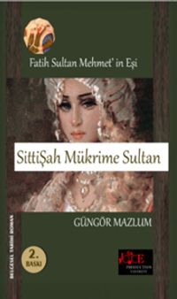 Fatih Sultan Mehmet'in Eşi Sitti Şah Mükrime Sultan