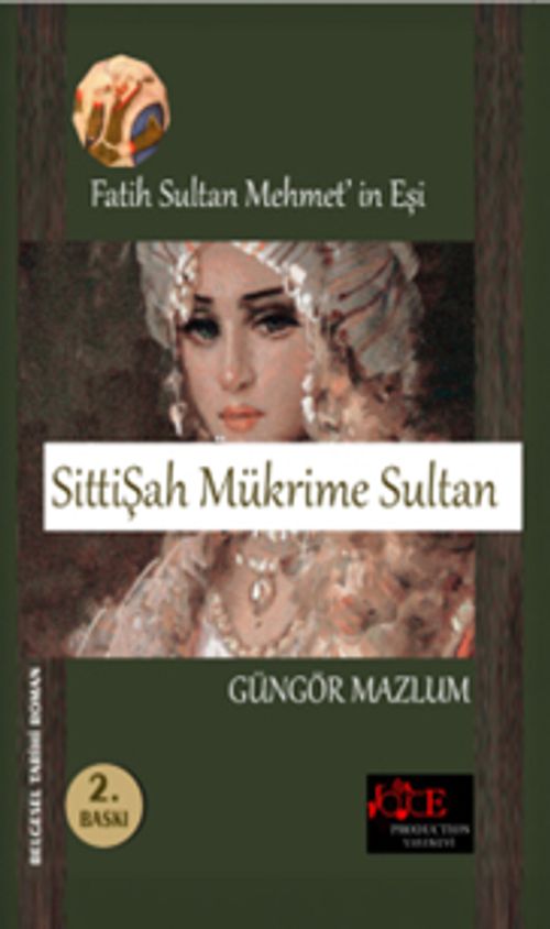 Fatih Sultan Mehmet'in Eşi Sitti Şah Mükrime Sultan