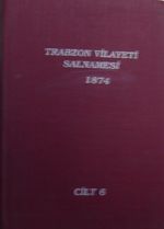 Trabzon Vilayeti Salnamesi / 1874 Cilt 6
