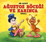 Bir Acayip Ağustos Böceği ve Karınca Masalı