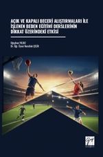 Açık ve Kapalı Beceri Alıştırmaları İle İşlenen Beden Eğitimi Derslerinin Dikkat Üzerindeki Etkisi