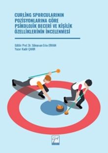 Curling Sporcularının Pozisyonlarına Göre Psikolojik Beceri ve Kişilik Özelliklerinin İncelenmesi