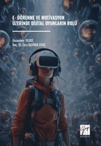 E- Öğrenme ve Motivasyon Üzerinde Dijital Oyunların Rolü
