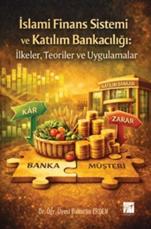 İslami Finans Sistemi ve Katılım Bankacılığı: İlkeler, Teoriler ve Uygulamalar