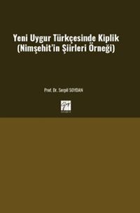 Yeni Uygur Türkçesinde Kiplik (Nimşehit'in Şiirleri Örneği)