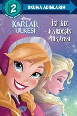 Disney Okuma Adımlarım - 2. Adım - Karlar Ülkesi - İki Kız Kardeşin Hikayesi