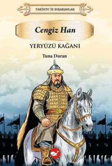 Tarihte İz Bırakanlar / Yeryüzü Kağanı: Cengiz Han