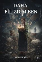 Daha Filizdim Ben