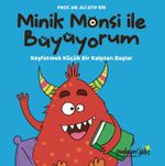 Minik Monsi ile Büyüyorum / Keşfetmek Küçük Bir Kalpten Başlar