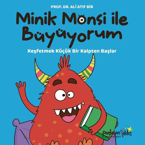 Minik Monsi ile Büyüyorum / Keşfetmek Küçük Bir Kalpten Başlar