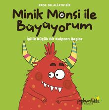 Minik Monsi ile Büyüyorum / İyilik Küçük Bir Kalpten Başlar