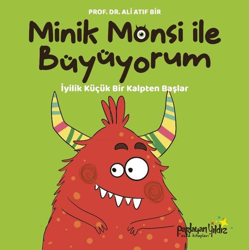 Minik Monsi ile Büyüyorum / İyilik Küçük Bir Kalpten Başlar