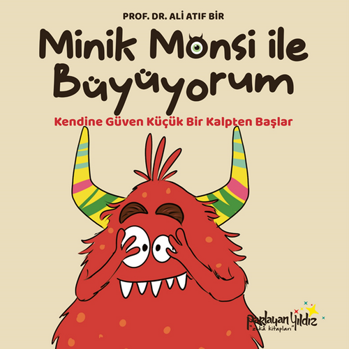 Minik Monsi ile Büyüyorum / Kendine Güven Küçük Bir Kalpten Başlar