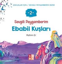 Sevgili Peygamberim 2 / Ebabil Kuşları