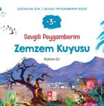 Sevgili Peygamberim 3 / Zemzem Kuyusu