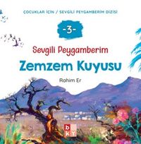 Sevgili Peygamberim 3 / Zemzem Kuyusu