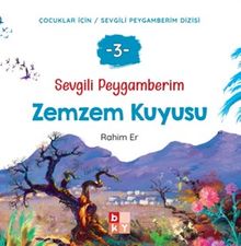 Sevgili Peygamberim 3 / Zemzem Kuyusu