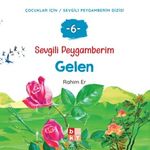 Sevgili Peygamberim 6 / Gelen