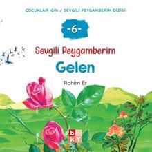 Sevgili Peygamberim 6 / Gelen