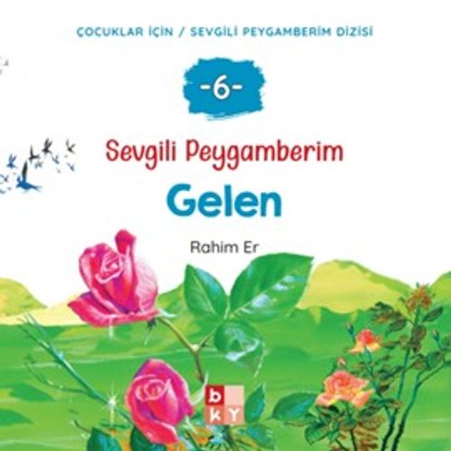 Sevgili Peygamberim 6 / Gelen