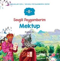 Sevgili Peygamberim 8 / Mektup