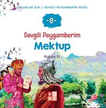 Sevgili Peygamberim 8 / Mektup