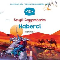 Sevgili Peygamberim 10 / Haberci