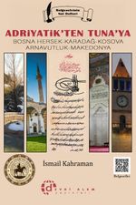 Adriyatik'ten Tuna Nehri'ne Bosna Hersek-Karadağ-Arnavutluk-Kosova-Makedonya