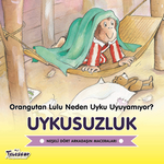 Uykusuzluk & Orangutan Lulu Neden Uyku Uyuyamıyor?