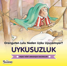 Uykusuzluk & Orangutan Lulu Neden Uyku Uyuyamıyor?