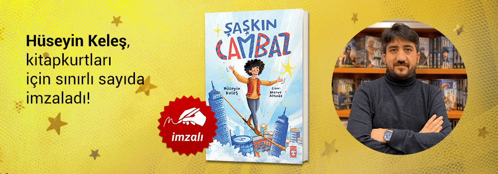 Hüseyin Keleş,"Şaşkın Cambaz" kitabını Kitapkurtları için sınırlı sayıda imzaladı!