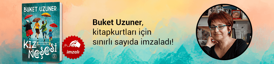 Buket Uzuner, "Kız Neşesi" kitabını Kitapkurtları için sınırlı sayıda imzaladı!