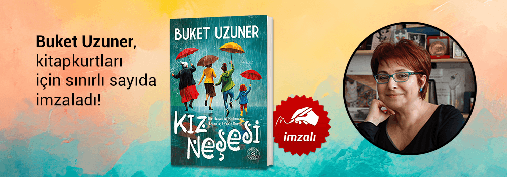 Buket Uzuner, "Kız Neşesi" kitabını Kitapkurtları için sınırlı sayıda imzaladı!