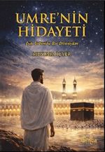 Umrenin Hidayeti & Işık Yolunda Bir Dönüşüm