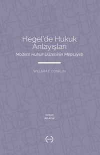 Hegel'de Hukuk Anlayışları & Modern Hukuk Düzeninin Meşruiyeti