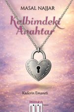 Kalbimdeki Anahtar & Kaderin Emaneti