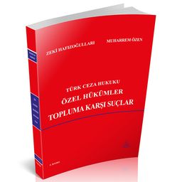 Türk Ceza Hukuku Özel Hükümler Topluma Karşı Suçlar