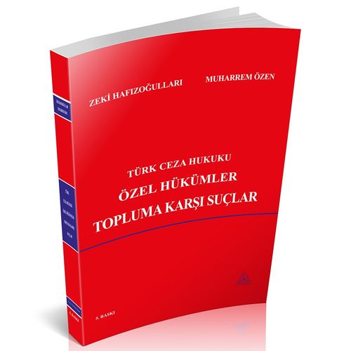 Türk Ceza Hukuku Özel Hükümler Topluma Karşı Suçlar (Muharrem Özen