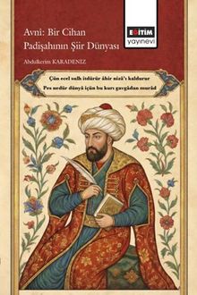 Avnî: Bir Cihan Padişahının Şiir Dünyası