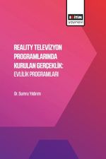 Reality Televizyon Programlarında Kurulan Gerçeklik: Evlilik Programları