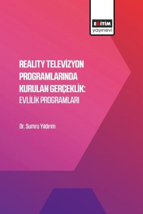 Reality Televizyon Programlarında Kurulan Gerçeklik: Evlilik Programları