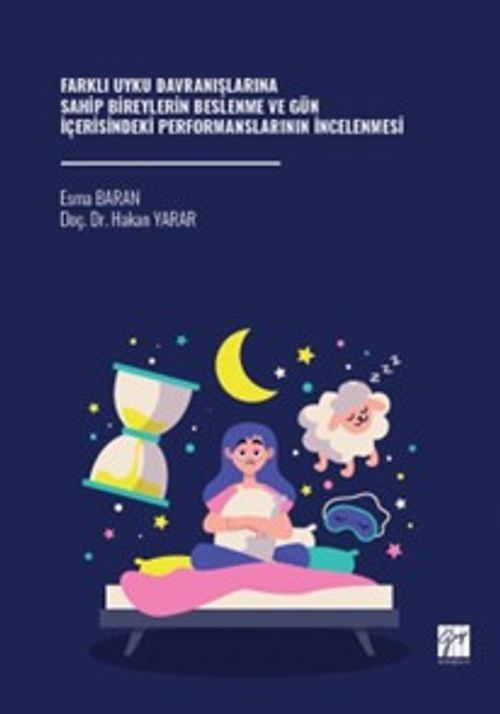 Farklı Uyku Davranışlarına Sahip Bireylerin Beslenme ve Gün İçerisindeki Performanslarının İncelenmesi