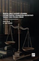 Örgütsel Adalet Algısının İş Tatminine Etkisinde Örgütsel Vatandaşlığın Aracılık Rolü: Yardımcı Yargı Personeli Örneği